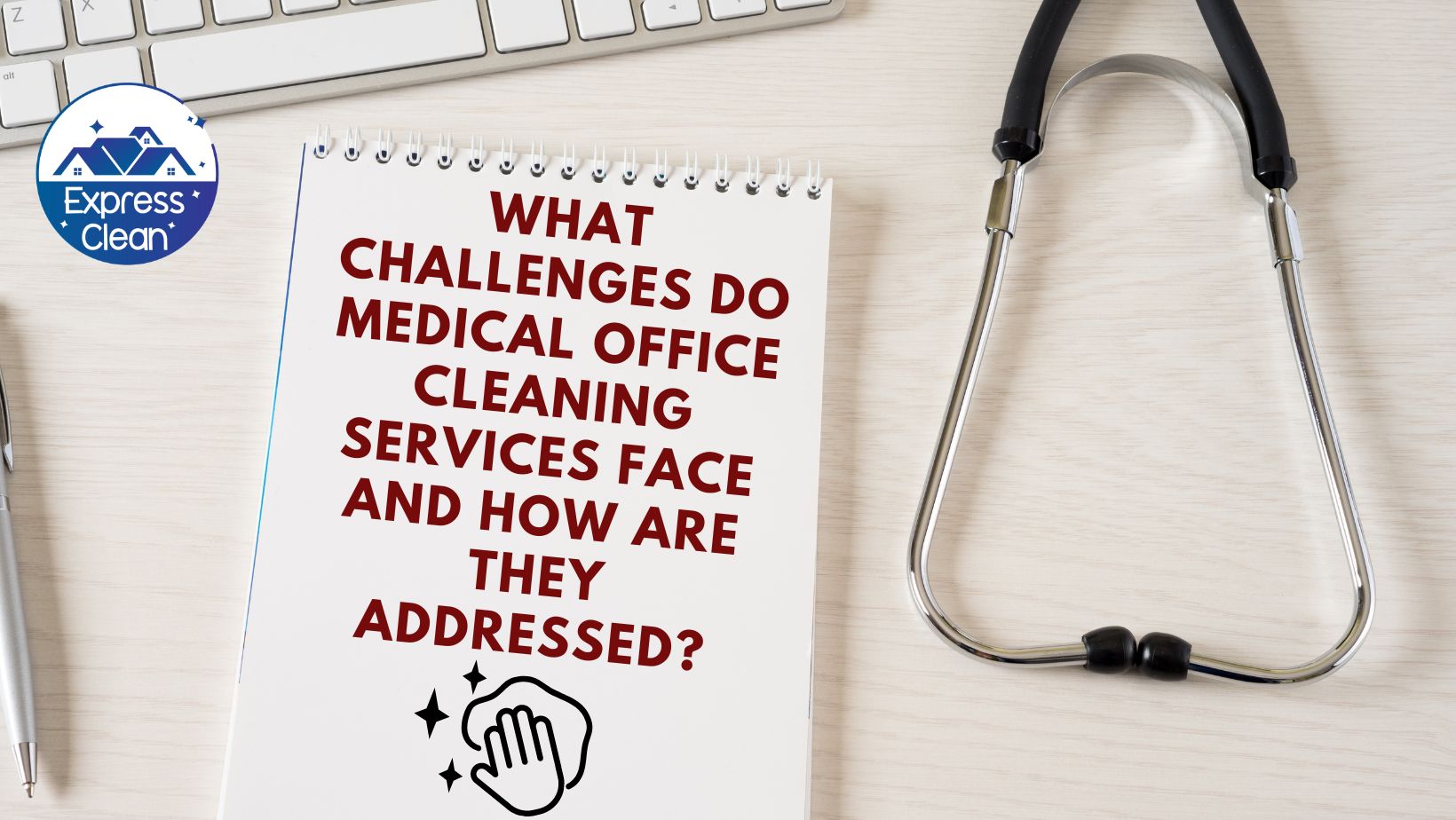 You are currently viewing What Challenges Do Medical Office Cleaning Services Face And How Are They Addressed?