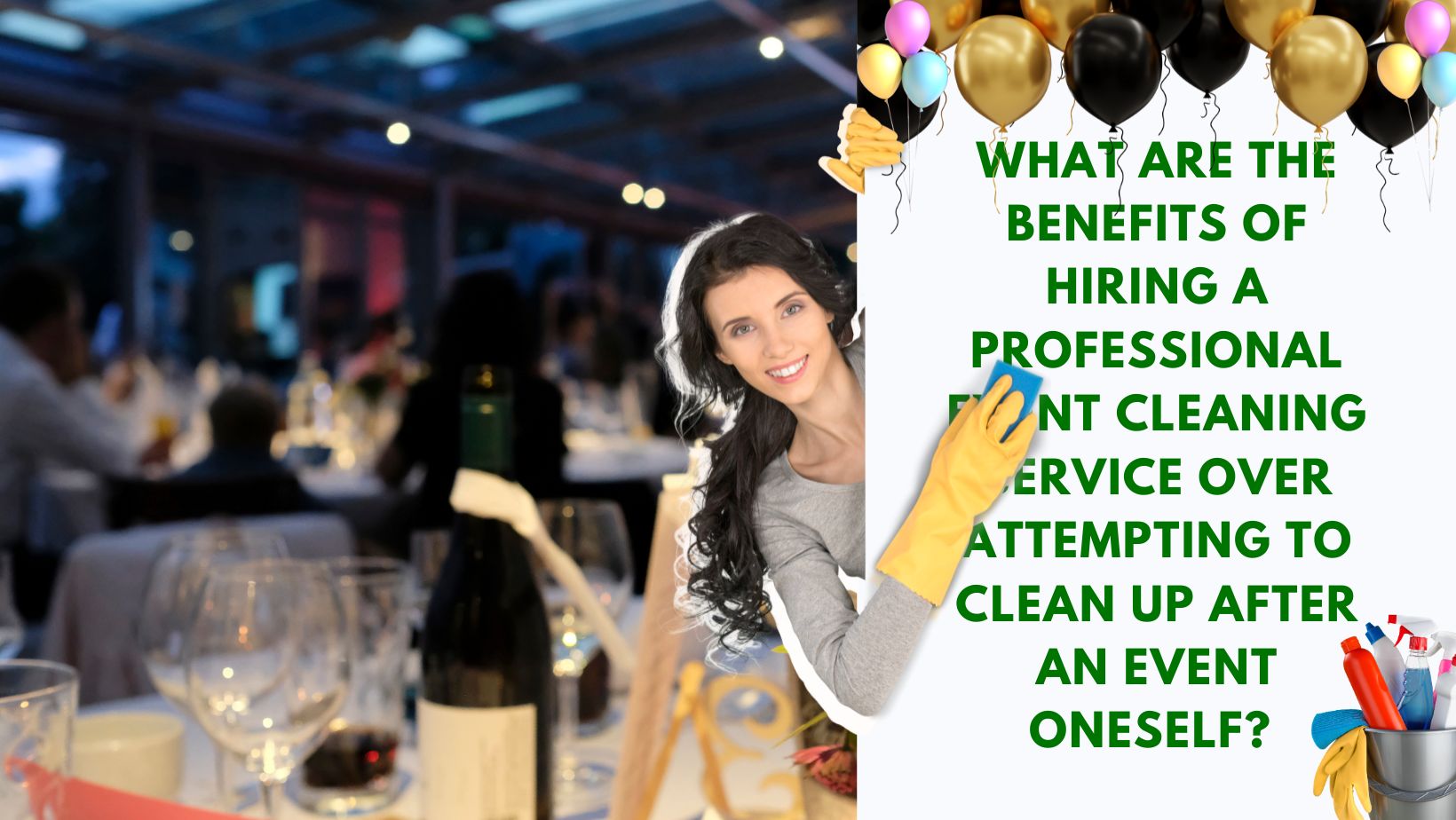 You are currently viewing What Are The Benefits Of Hiring A Professional Event Cleaning Service Over Attempting To Clean Up After An Event Oneself?